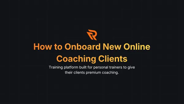 How to Onboard New Online Coaching Clients